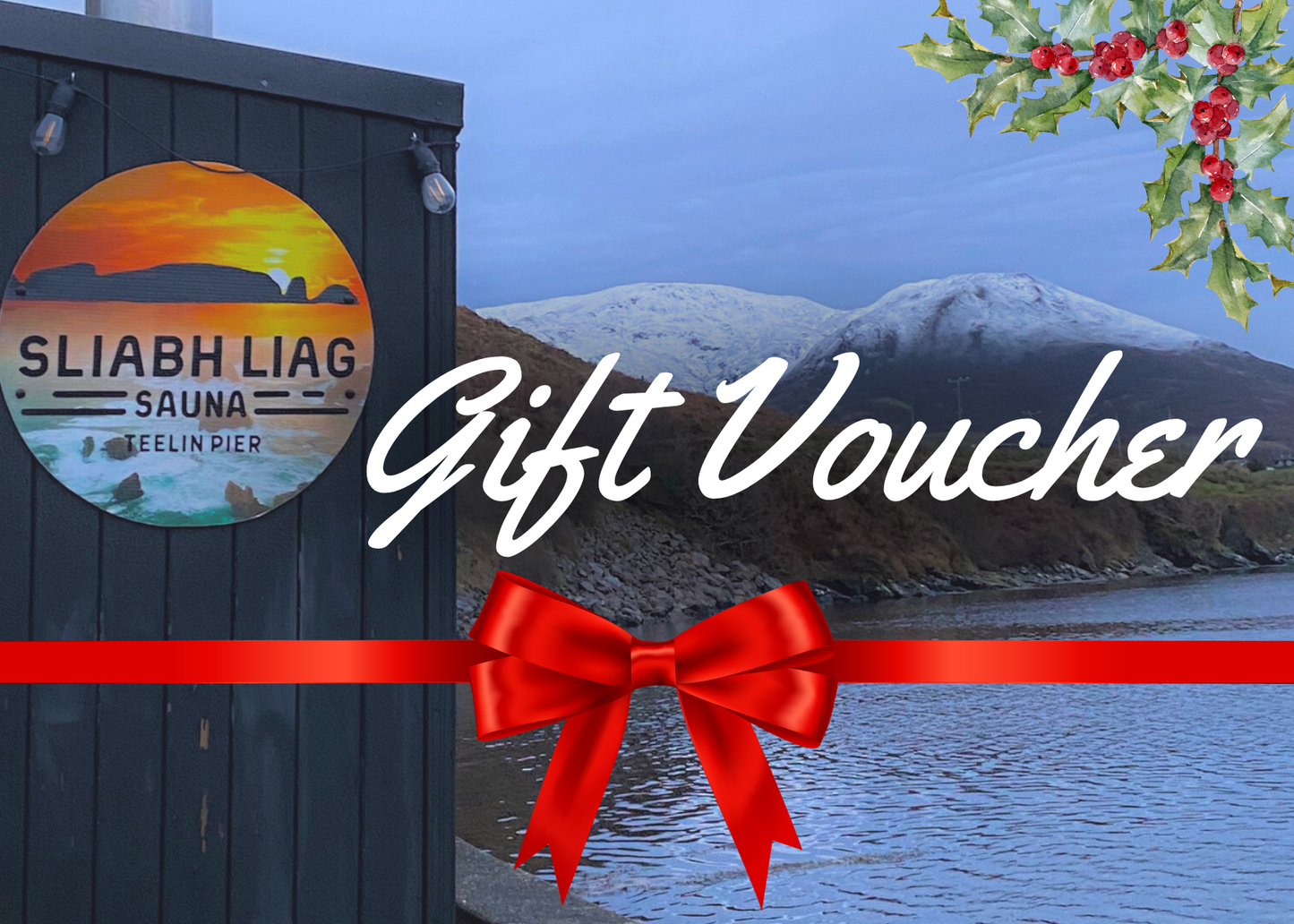 Sliabh Liag Sauna Gift Voucher cover design featuring the bespoke wood-fired sauna at Teelin Pier with snowy mountains, festive holly, and a red ribbon.